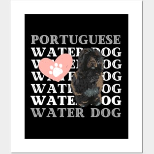 Portuguese Water Dog Life is better with my dogs Dogs I love all the dogs Posters and Art